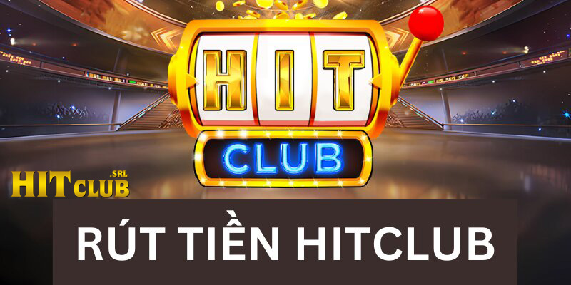 Yêu cầu của cổng game Hit Club khi rút tiền